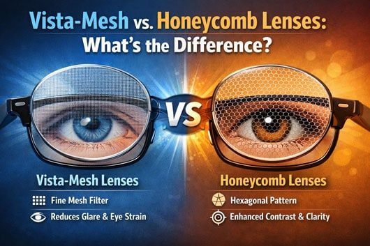 Vista-Mesh vs Honeycomb Lenses: What’s the Difference?